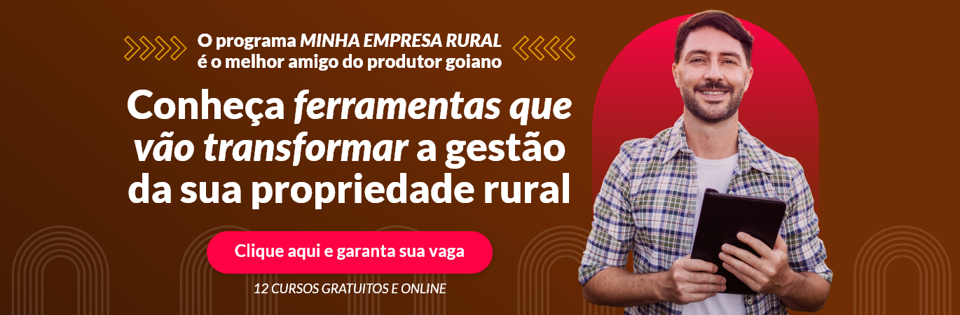 Saiba mais sobre o Plano Safra: o programa Minha Empresa Rural é o melhor amigo do produtor goiano. Conheça ferramentas que vão transformar a gestão da sua propriedade rural. São 12 cursos gratuitos e online. Clique aqui e garanta sua vaga.